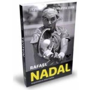 Rafa povestea mea - Rafael Nadal John Carlin imagine