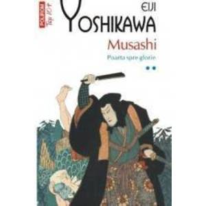 Musashi Vol.2 Poarta spre Glorie - Eiji Yoshikawa imagine