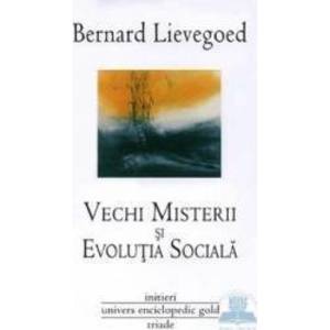 Vechi misterii si evolutia sociala - Bernard Lievegoed imagine