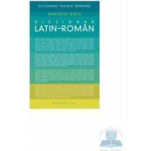 Dictionar Latin-Roman - Gheorghe Gutu imagine