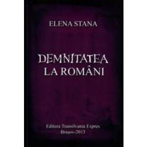 Demnitatea la romani - Elena Stana imagine