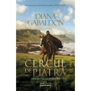 Cercul de piatra - vol. 1 - A treia parte din seria Outlander - Diana Gabaldon imagine