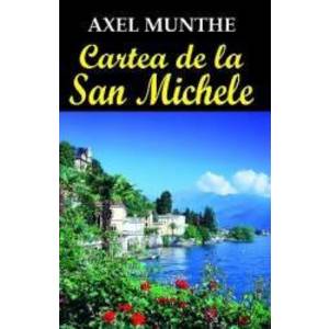 Cartea de la San Michele - Axel Munthe imagine