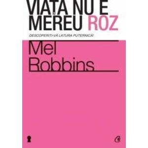 Viata nu e mereu roz - Mel Robbins imagine