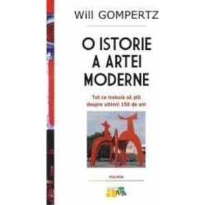 O istorie a artei moderne - Will Gompertz imagine