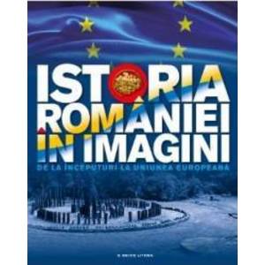 Istoria Romaniei in imagini - Teodora Stanciu imagine