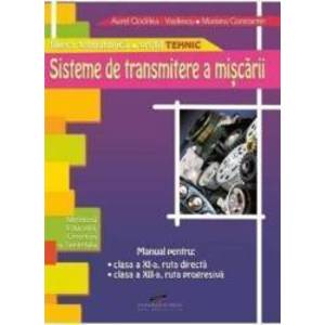 Sisteme de transmitere a miscarii - Clasa a 11-a a 12-a - Manual - Aurel Ciocirlea-Vasilescu imagine