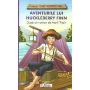 Aventurile lui Huckleberry Finn colectia Clasici Internationali - Dupa un roman de Mark Twain imagine