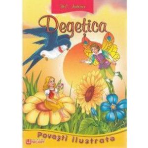 Degetica - Povesti Ilustrate imagine