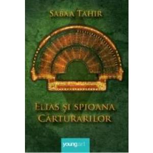 Elias si spioana carturarilor - Sabaa Tahir imagine