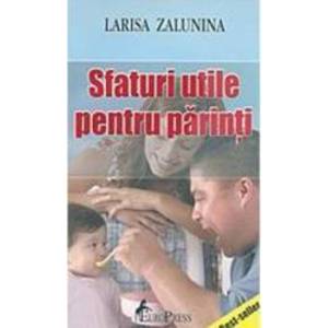 Sfaturi utile pentru parinti - Larisa Zalunina imagine