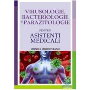 Virusologie bacteriologie si parazitologie pentru asistenti medicali - Monica Moldoveanu imagine