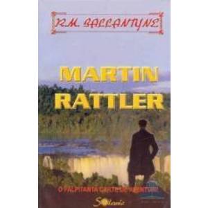 Martin Rattler - R. M. Ballantyne imagine