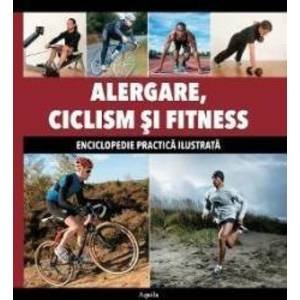 Alergare Ciclism Si Fitness - Enciclopedie Practica Ilustrata imagine