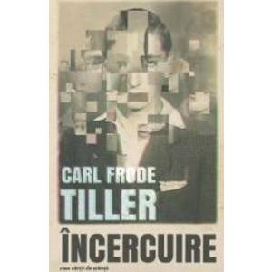 Incercuire - Carl Frode Tiller imagine