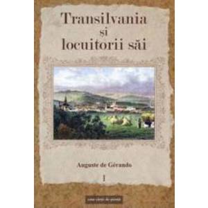 Transilvania si locuitorii sai Vol.1 - Auguste de Gerando imagine