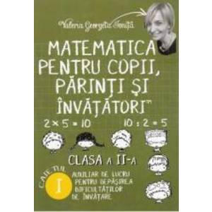 Matematica pentru copii parinti si invatatori - Clasa 2 - Caietul I - Valeria Georgeta Ionita imagine
