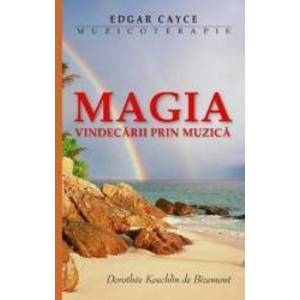Magia Vindecarii Prin Muzica - Edgar Cayce imagine