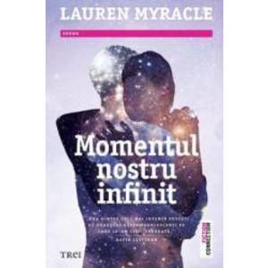 Momentul nostru infinit - Lauren Myracle imagine