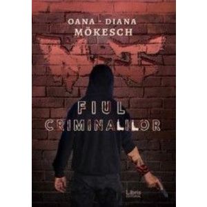 Fiul criminalilor - Oana-Diana Mokesch imagine