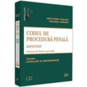 Codul de procedura penala adnotat Vol.2. Partea speciala - Voicu-Ionel Puscasu Cristinel Ghigheci imagine