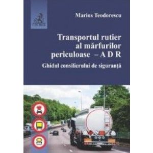 Transportul rutier al marfurilor periculoase - Marius Teodorescu imagine