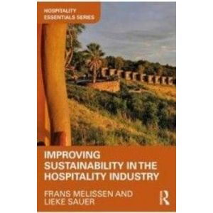 Improving Sustainability in the Hospitality Industry - Frans Melissen Lieke Sauer imagine