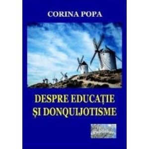 Despre educatie si donquijotisme - Corina Popa imagine