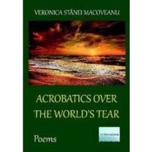 Acrobatics over the Worlds Tear - Veronica Stanei Macoveanu imagine