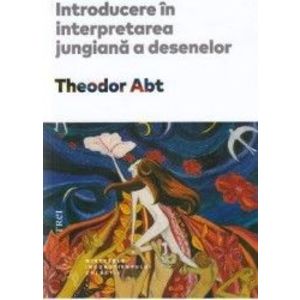 Introducere in interpretarea jungiana a desenelor - Theodor Abt imagine