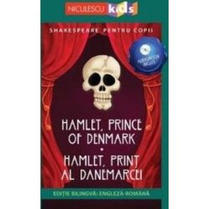 Hamlet Prince of Denmark. Hamlet print al Danemarcei + CD - William Shakespeare imagine