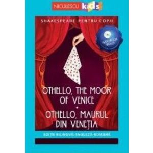 Othello the Moor of Venice. Othello maurul din Venetia + CD - William Shakespeare imagine