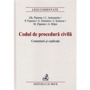 Codul de procedura civila. Comentarii si explicatii - Gh. Piperea C. Antonache imagine