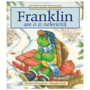 Franklin are o zi nefericita - Paulette Bourgeois Brenda Clark imagine