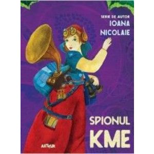Spionul Kme - Ioana Nicolaie imagine