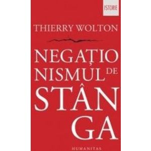Negationismul de stanga - Thierry Wolton imagine