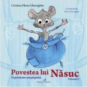 Povestea lui Nasuc Vol.2 O prietenie neasteptata - Cristina Elena Gheorghiu imagine