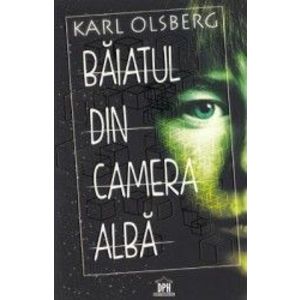 Baiatul din camera alba - Karl Olsberg imagine