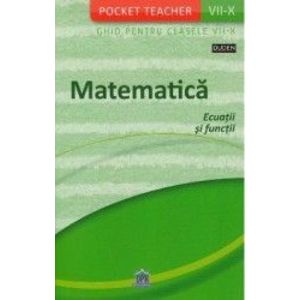 Pocket Teacher. Matematica. Ecuatii si functii. Ghid pentru clasele 7-10 - Siegfried Schneider imagine