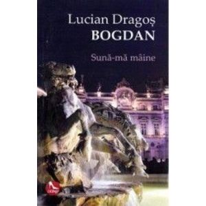 Suna-ma maine - Lucian Dragos Bogdan imagine