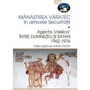 Manastirea Varatec in arhivele Securitatii - Fabian Anton imagine