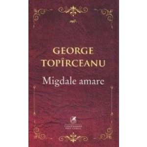 Migdale amare - George Topirceanu imagine