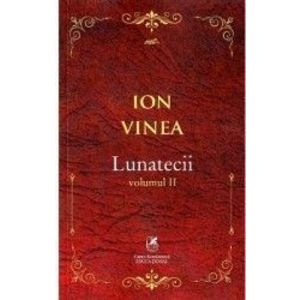Lunatecii Vol.2 - Ion Vinea imagine