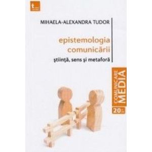 Epistemologia comunicarii - Mihaela-Alexandra Tudor imagine