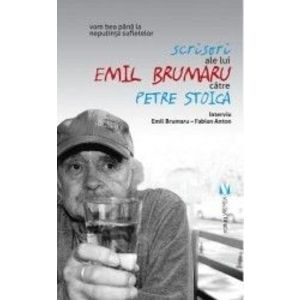 Scrisori ale lui Emil Brumaru catre Petre Stoica - Fabian Anton imagine