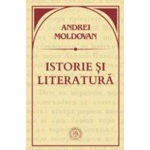 Istorie si literatura - Andrei Moldovan imagine