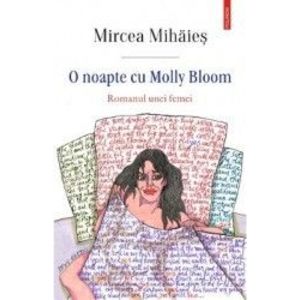O noapte cu Molly Bloom - Mircea Mihaies imagine