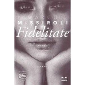 Fidelitate - Marco Missiroli imagine