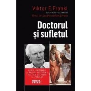 Doctorul si sufletul - Viktor E. Frankl imagine
