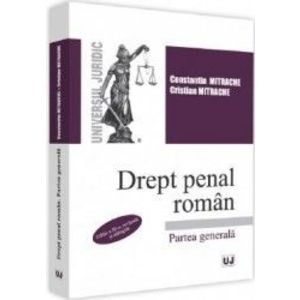 Drept penal roman. Partea generala Ed.3 - Constantin Mitrache Cristian Mitrache imagine